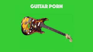 Guitar Porn