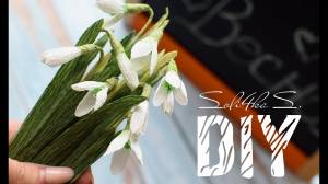 DIY Как ПРОСТО сделать БУКЕТ ПОДСНЕЖНИКОВ из фоамирана flowers with your own hands